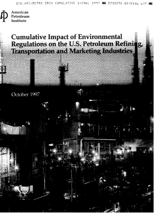 Cumulative Impact of Environmental Regulations on the U.S. Petroleum Refining, Transportation and Marketing Industries 1997.pdf