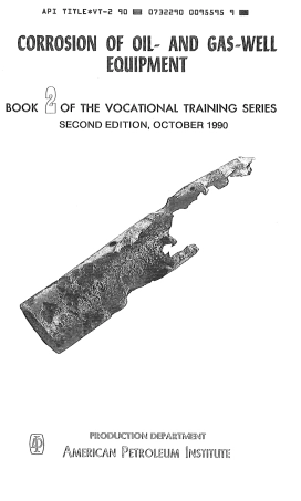 API Corrosion of Oil- and Gas-Well Equipment 1990 (book 2 of the vocational training series) scan.pdf
