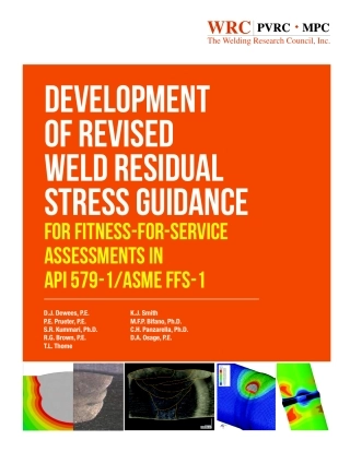 WRC Development of Revised Weld Residual Stress Guidance for Fitness-For-Service Assessments in API 579-1 - ASME FFS-1 (2015).pdf