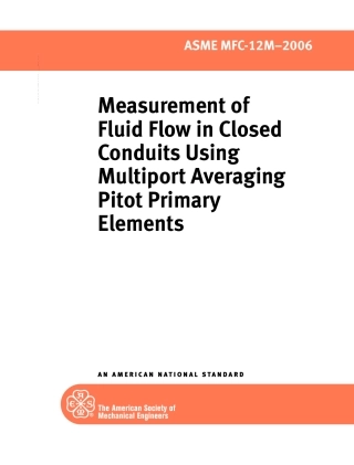 ASME MFC-12M-2006 利用多端组合普雷斯顿管主要部件测量封闭管道中的液体流量.pdf