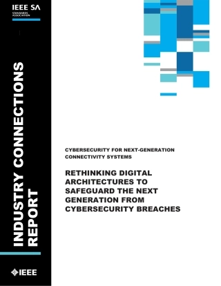 Cybersecurity for Next-Generation Connectivity Systems. Rethinking Digital Architectures to Safeguard the Next Generation From Cybersecurity Breaches 2022.pdf