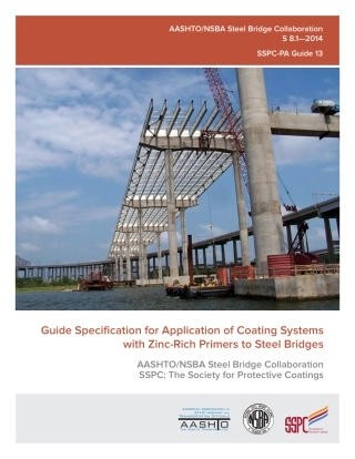 AASHTO-NSBA S8.1-2014 Guide Specification for Application of Coating Systems wit.pdf