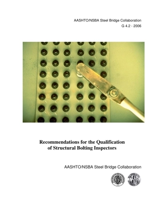 AASHTO-NSBA G4.2-2006 Recommendations for Qualification of Structural Bolting In.pdf