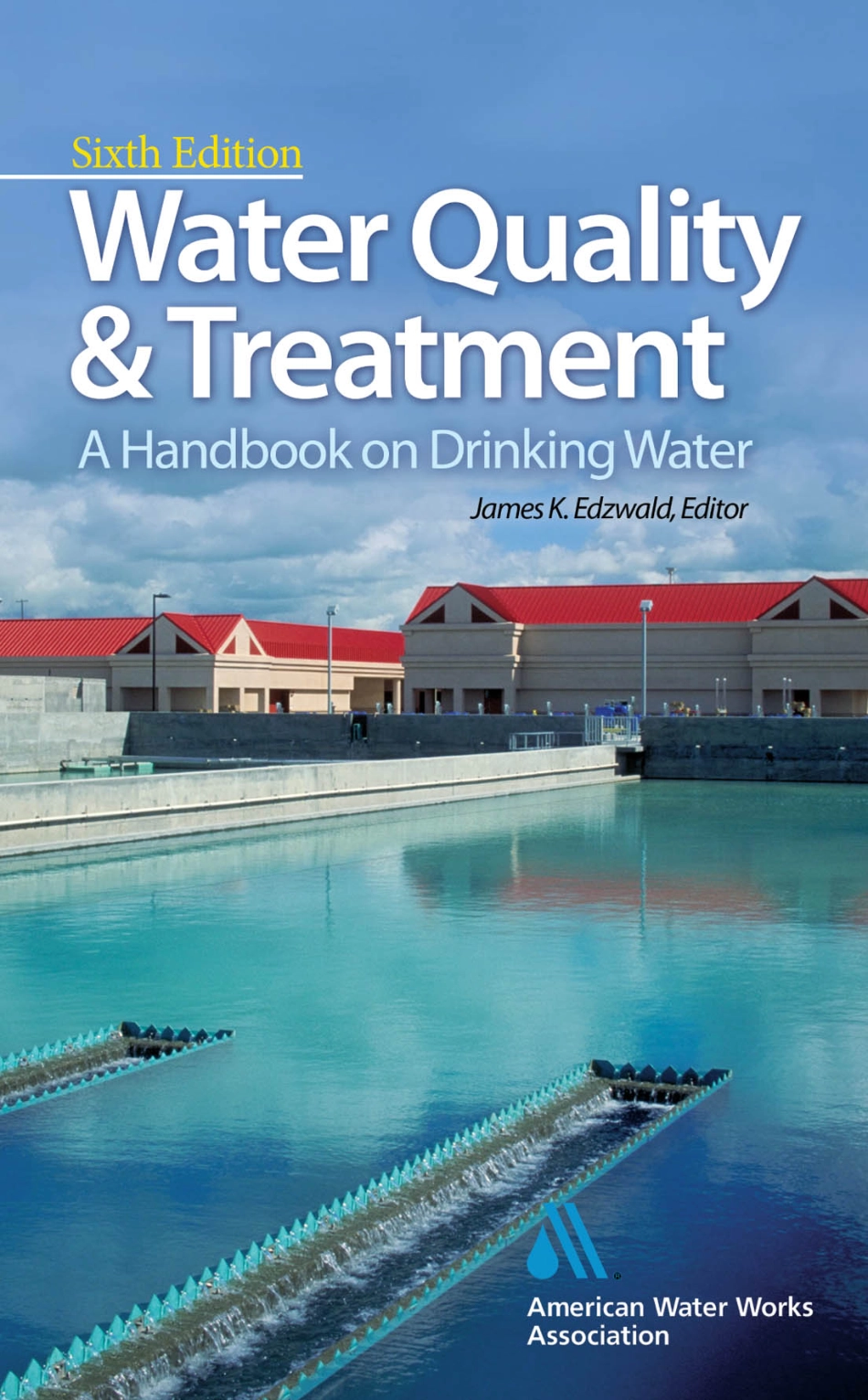 AWWA Water quality and treatment (A Handbook on drinking water) 2011.pdf_第1页