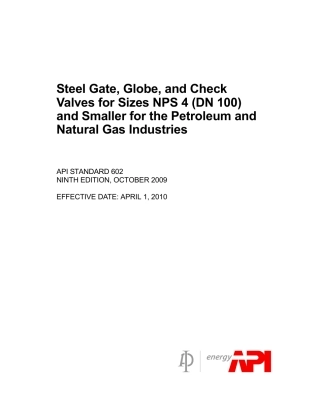 API 602 - 2009 STEEL GATE, BLOBE AND CHECK VALVE FOR SIZE DN100 AND SMALLER, FOR PETROLEUM AND NATURAL GAS INDUSTRIES.pdf