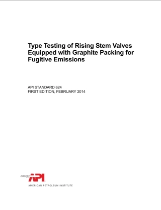 API STD 624-2014 Type Testing of Rising Stem Valves Equipped with Packing for Fu.pdf