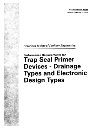 ASSE 1044 - 2001 TRAP SEAL PRIMER DEVICES - DRAINAGE TYPES AND ELECTRONIC DESIGN TYPES.pdf