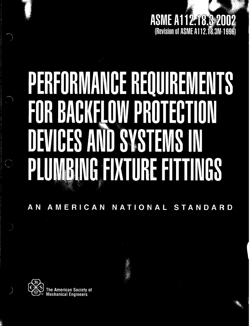 ASME A112.18.3-2002 BACKFLOW PROTECTION DEVICES AND SYSTEMS IN PLUMBING FIXTURE FITTINGS.pdf_第1页