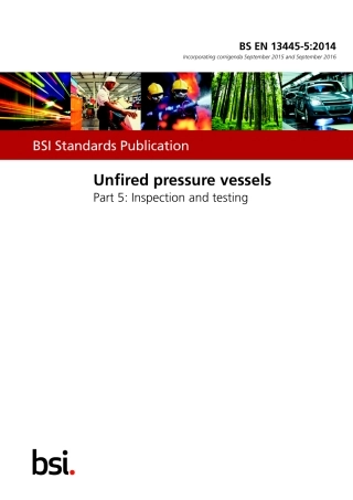 BS EN 13445-5-2014 Unfired pressure vessels. Inspection and testing.pdf