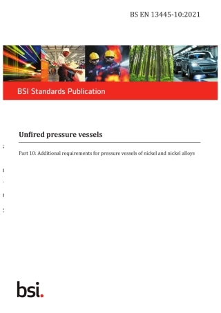 BS EN 13445-10-2021 Unfired pressure vessels. Additional requirements for pressu.pdf