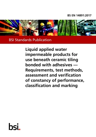 BS EN 14891-2017 Liquid applied water impermeable products for use beneath ceram.pdf