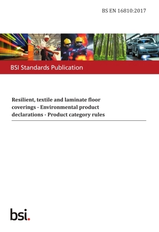BS EN 16810-2017 Resilient, textile and laminate floor coverings - Environmental.pdf