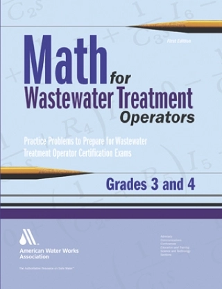 AWWA Math for Wastewater Treatment Operators Grades 3 and 4. 2009.pdf