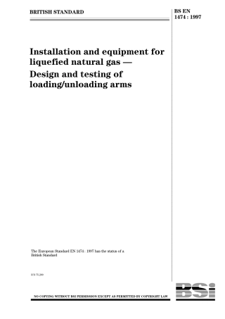 BS EN 1474_1997 Installation and equipment for liquefied natural gas Design and testing of loadingunloading arms.pdf